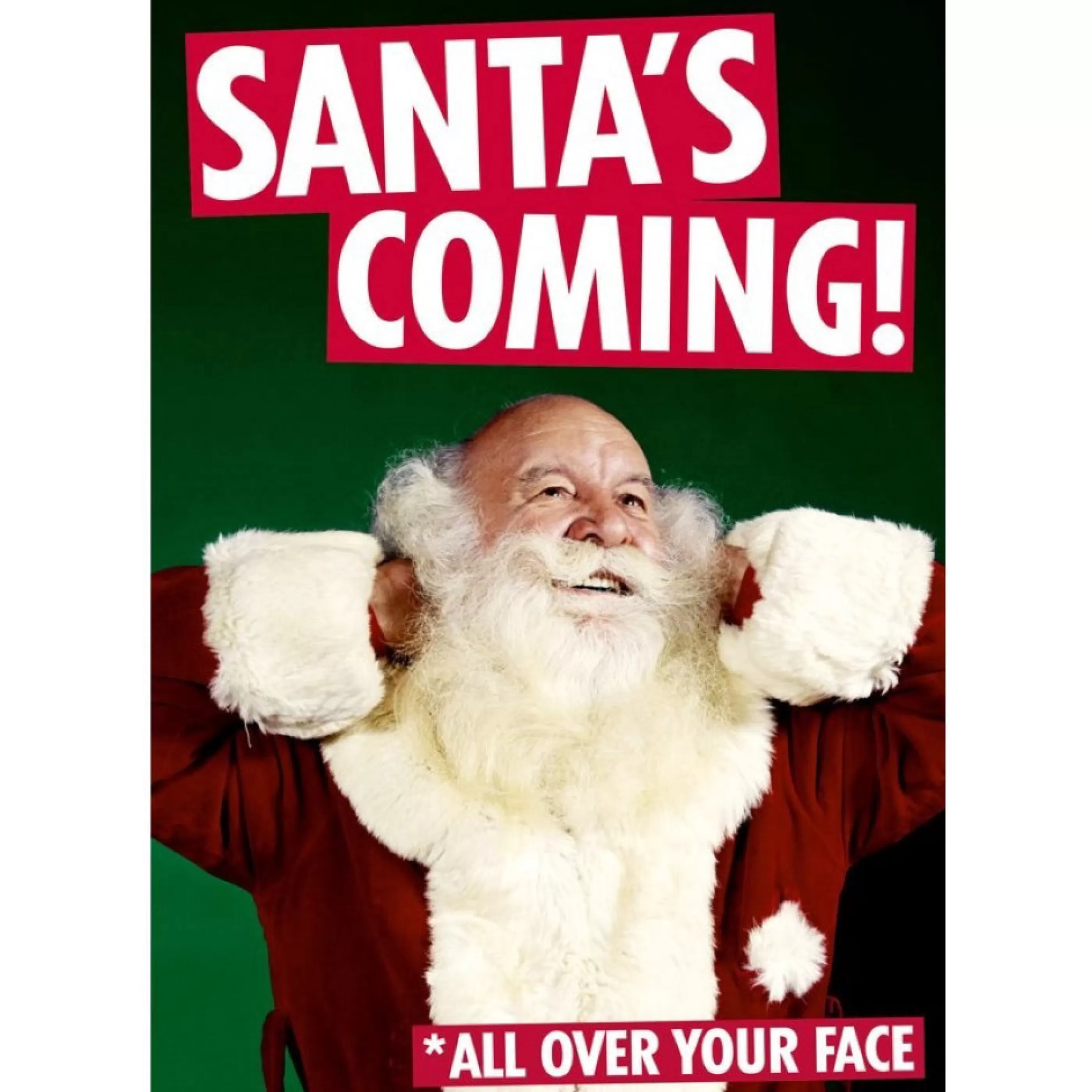 Dean Morris Cards Santa's Coming On Your Face Card New